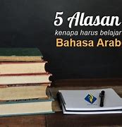 Alasan Kita Harus Belajar Bahasa Arab