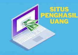 Situs Penghasil Uang Tanpa Modal